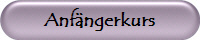 Anf�ngerkurs