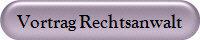 Vortrag Rechtsanwalt